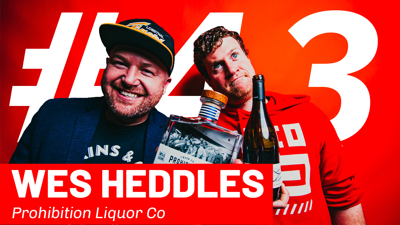 WFTP Episode 43: Wes Heddles (Prohibition Liquour Co.)