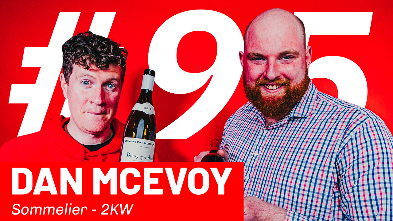 WFTP Episode 95: Dan McEvoy (Sommelier - 2KW)