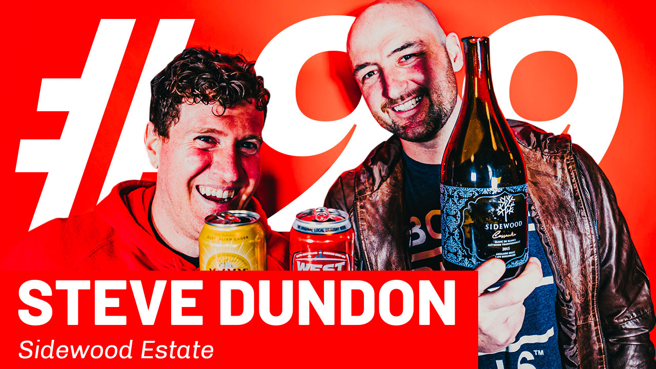 WFTP Episode 99: Steve Dundon (Sidewood Estate)