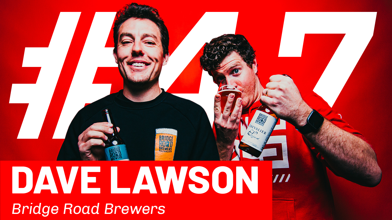 WFTP Episode 47: Dave Lawson (Bridge Road Brewers)