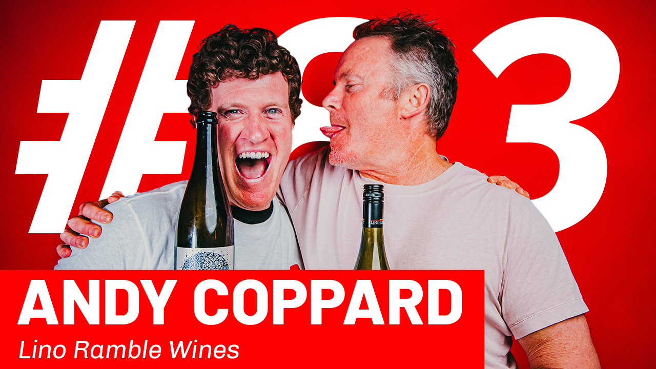 WFTP Episode 83: Andy Coppard (Lino Ramble Wines)