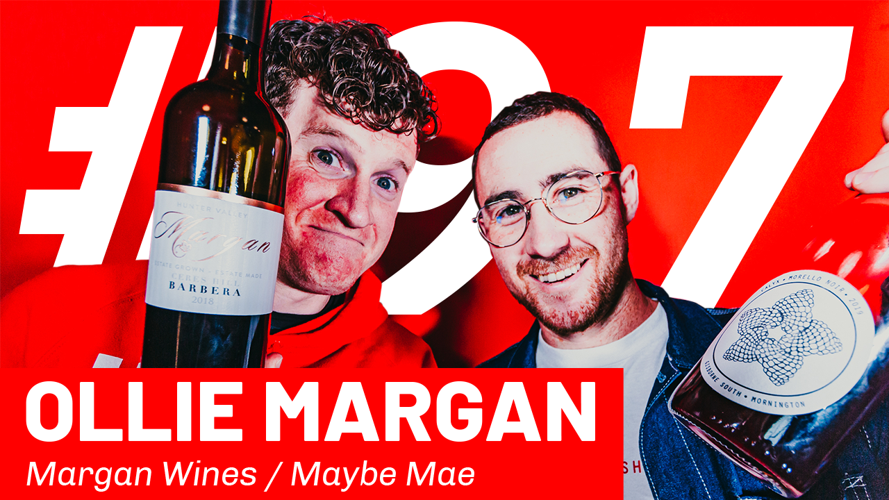 WFTP Episode 97: Ollie Margan (Margan Wines / Maybe Mae)